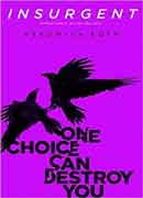 INSURGENT - ONE CHOICE CAN DESTROY YOU