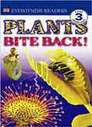 Plants Bite Back 