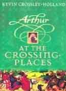 Arthur At the crossing places