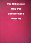rd 4in1 THE MILLIONAIRES/ONLY DAD/GONE FOR GOOD/BLACK ICE