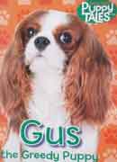 Puppy Tales: Gus the Greedy Puppy